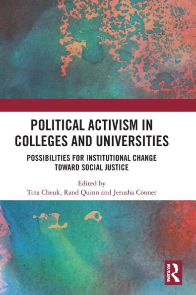 Political Activism Colleges and Universities: Possibilities for Institutional Change toward Social Justice