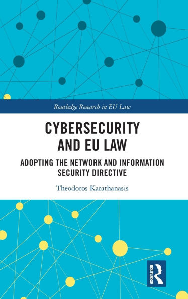 Cybersecurity and EU Law: Adopting the Network Information Security Directive