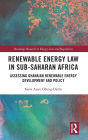 Renewable Energy Law in Sub-Saharan Africa: Assessing Ghanaian Renewable Energy Development and Policy