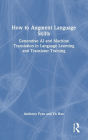 How to Augment Language Skills: Generative AI and Machine Translation in Language Learning and Translator Training