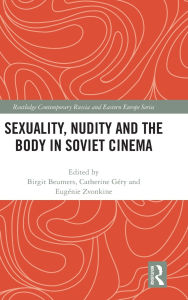 Download ebooks for free by isbn Sexuality, Nudity and the Body in Soviet Cinema 9781032615325 MOBI PDB ePub by Birgit Beumers, Catherine Géry, Eugénie Zvonkine (English literature)