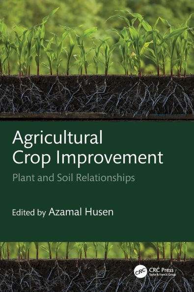 Agricultural Crop Improvement: Plant and Soil Relationships