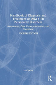 Title: Handbook of Diagnosis and Treatment of DSM-5-TR Personality Disorders: Assessment, Case Conceptualization, and Treatment, Author: Len Sperry