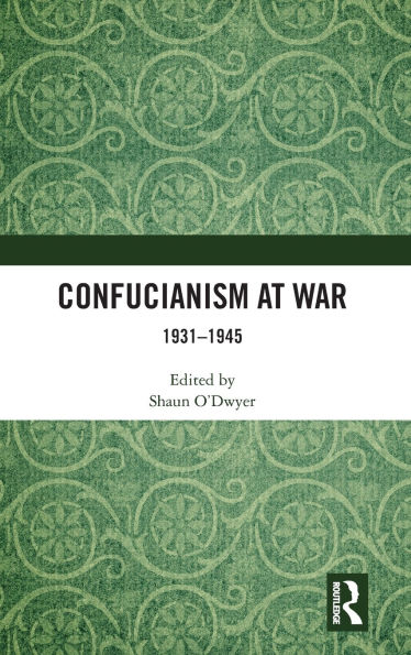 Confucianism at War: 1931-1945