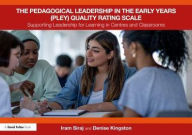 Title: The Pedagogical Leadership in the Early Years (PLEY) Quality Rating Scale: Supporting Leadership for Learning in Centres and Classrooms, Author: Iram Siraj