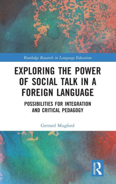 Exploring the Power of Social Talk a Foreign Language: Possibilities for Integration and Critical Pedagogy
