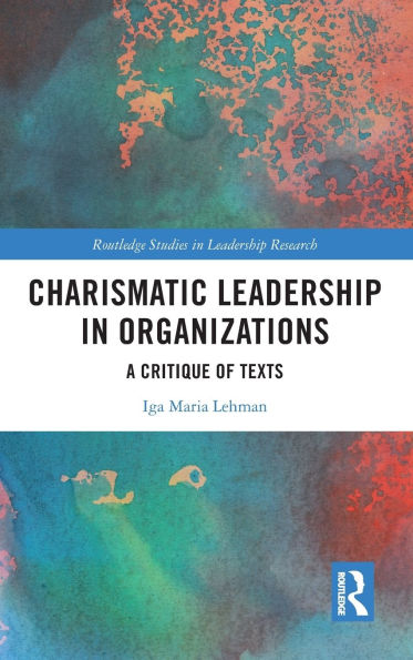 Charismatic Leadership Organizations: A Critique of Texts