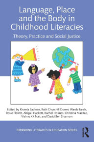 Free e-books downloads Language, Place, and the Body in Childhood Literacies: Theory, Practice, and Social Justice English version iBook PDF PDB 9781040405611 by Khawla Badwan, Ruth Churchill Dower, Warda Farah, Rosie Flewitt, Abigail Hackett