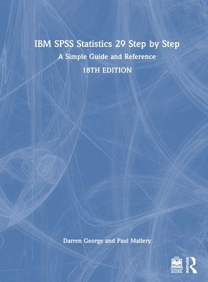 IBM SPSS Statistics 29 Step by Step: A Simple Guide and Reference