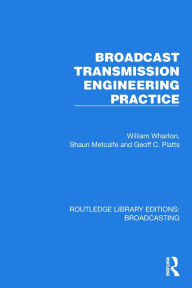 Title: Broadcast Transmission Engineering Practice, Author: William Wharton
