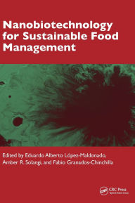 Title: Nanobiotechnology for Sustainable Food Management, Author: Eduardo Alberto López-Maldonado