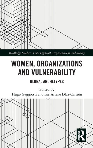 Women, Organizations and Vulnerability: Global Archetypes