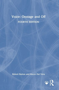 Title: Voice: Onstage and Off, Author: Robert Barton
