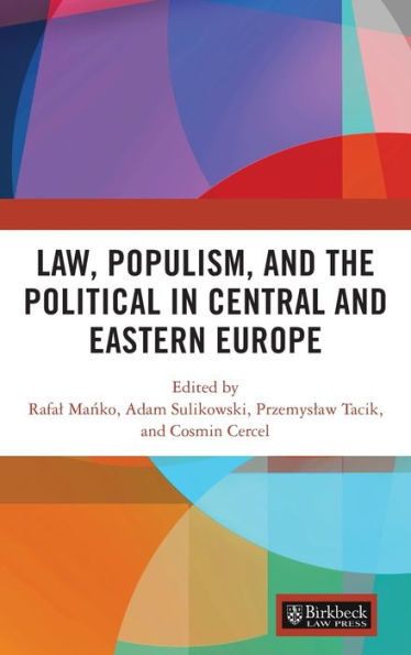Law, Populism, and the Political Central Eastern Europe