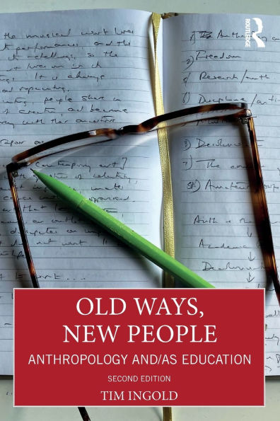 Old Ways, New People: Anthropology and/as Education