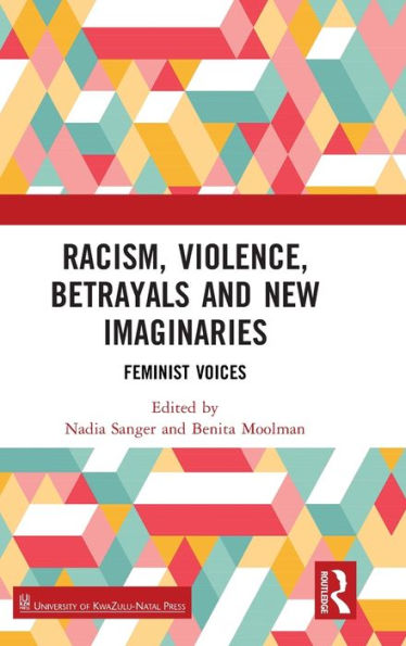 Racism, Violence, Betrayals and New Imaginaries: Feminist Voices