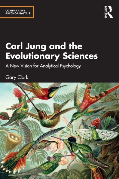Carl Jung and the Evolutionary Sciences: A New Vision for Analytical Psychology