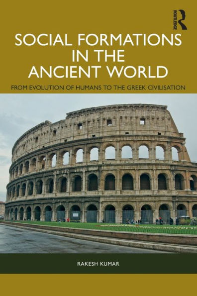 Social Formations the Ancient World: From Evolution of Humans to Greek Civilisation