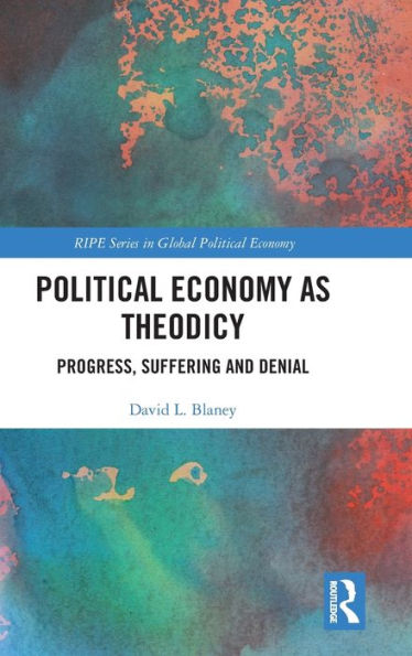 Political Economy as Theodicy: Progress, Suffering and Denial