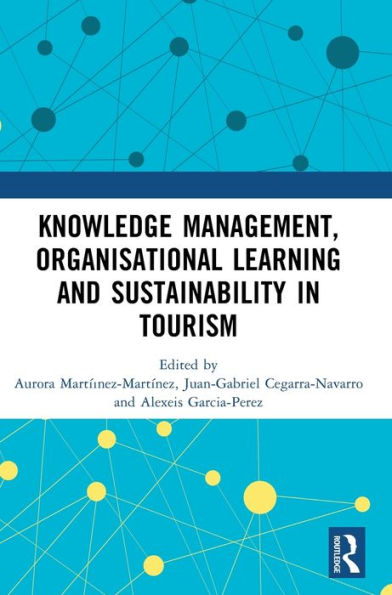 Knowledge Management, Organisational Learning and Sustainability Tourism