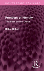 Title: Frontiers of Identity: The British and the Others, Author: Robin Cohen
