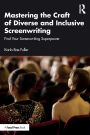 Mastering the Craft of Diverse and Inclusive Screenwriting: Find Your Screenwriting Superpower