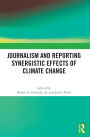 Journalism and Reporting Synergistic Effects of Climate Change