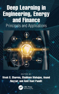 Title: Deep Learning in Engineering, Energy and Finance: Principals and Applications, Author: Vivek S. Sharma