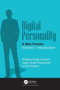 Title: Digital Personality: A Man Forever: Volume 1: Introduction, Author: Kuldeep Singh Kaswan