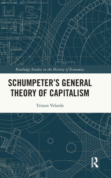 Schumpeter's General Theory of Capitalism