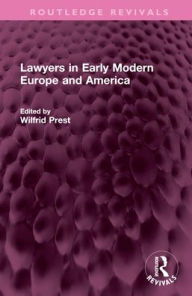 Title: Lawyers in Early Modern Europe and America, Author: Wilfrid  Prest