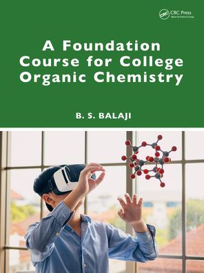 A Foundation Course for College Organic Chemistry