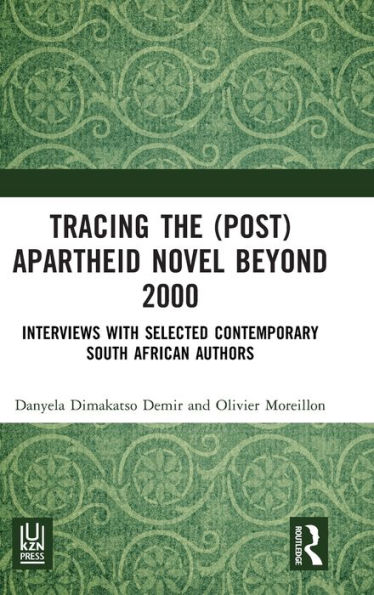 Tracing the (Post)Apartheid Novel beyond 2000: Interviews with Selected Contemporary South African Authors