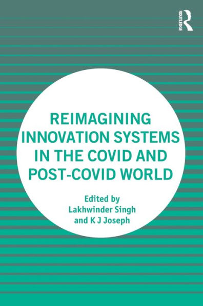 Reimagining Innovation Systems the COVID and Post-COVID World