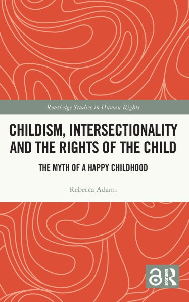 Childism, Intersectionality and The Rights of Child: Myth a Happy Childhood