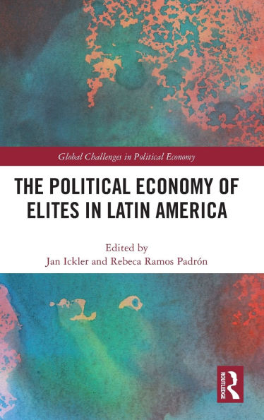 The Political Economy of Elites Latin America