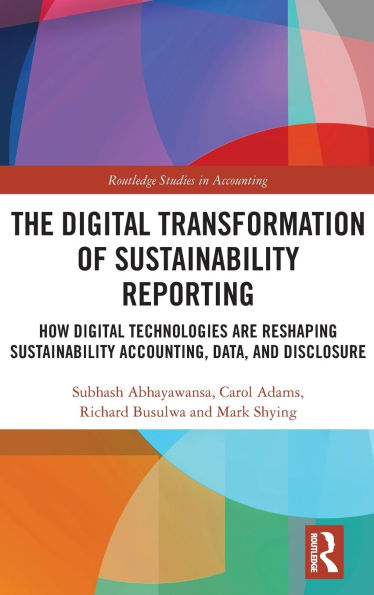 The Digital Transformation of Sustainability Reporting: How Digital Technologies are Reshaping Sustainability Accounting, Data, and Disclosure