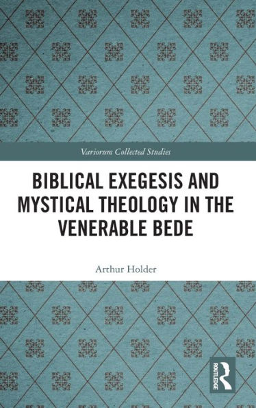 Biblical Exegesis and Mystical Theology the Venerable Bede