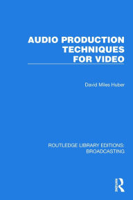 Title: Audio Production Techniques for Video, Author: David Miles Huber