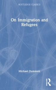 Title: On Immigration and Refugees, Author: Michael Dummett