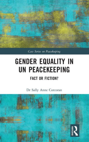 Gender Equality UN Peacekeeping: Fact or Fiction?