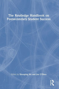 Title: The Routledge Handbook on Postsecondary Student Success, Author: Shouping Hu