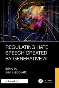 Title: Regulating Hate Speech Created by Generative AI, Author: Jay Liebowitz