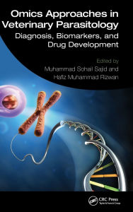 Title: Omics Approaches in Veterinary Parasitology: Diagnosis, Biomarkers, and Drug Development, Author: Muhammad Sohail Sajid