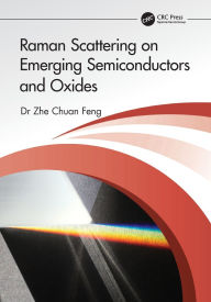 Title: Raman Scattering on Emerging Semiconductors and Oxides, Author: Zhe Feng