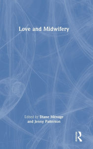 Title: Love and Midwifery, Author: Diane Ménage