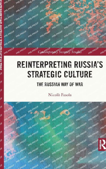 Reinterpreting Russia's Strategic Culture: The Russian Way of War