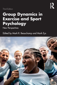 Epub ebook free downloads Group Dynamics in Exercise and Sport Psychology: New Perspectives by Mark R. Beauchamp, Mark Eys FB2 9781032649160 (English Edition)