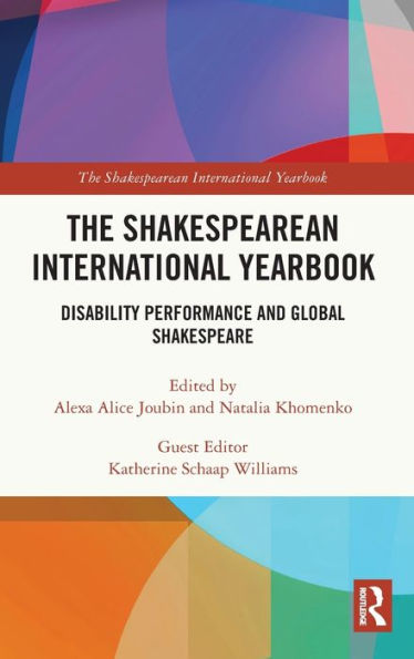 The Shakespearean International Yearbook: Disability Performance and Global Shakespeare
