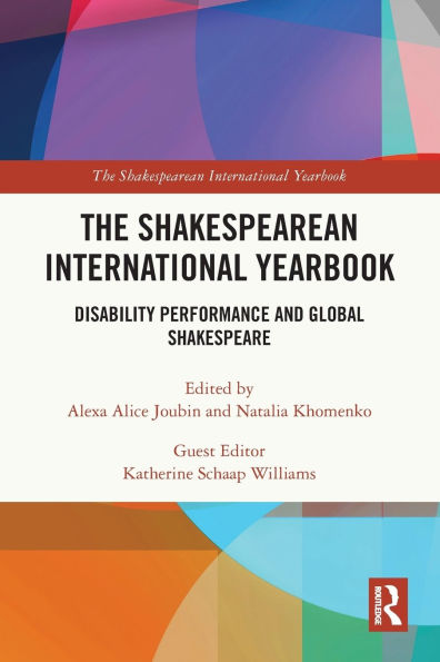 The Shakespearean International Yearbook: Disability Performance and Global Shakespeare
